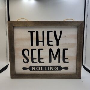 They See Me Rolling - Vinyl & Wood Sign